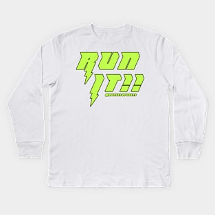 RUN IT!!!! Kids Long Sleeve T-Shirt